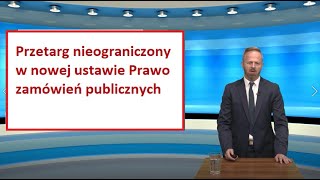 Przetarg nieograniczony w nowej ustawy Prawo zamówień publicznych [upl. by Ng]