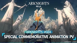 Arknights 2024 Special Commemorative Animation PV [upl. by Sessylu]