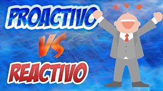 Personas Proactivas VS Personas Reactivas  El hábito del éxito [upl. by Aynatahs547]