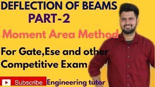 Deflection of beams MOMENT AREA METHOD PART2 For GateEse SSCJE [upl. by Gintz7]