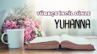 4 YUHANNA  İncil Dinle  Türkçe Sesli İncil Serisi [upl. by Bore]