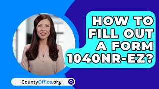 How To Fill Out A Form 1040NrEz  CountyOfficeorg [upl. by Sucramaj51]