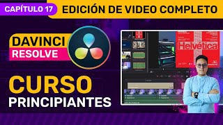 🎥 Curso de DaVinci Resolve 2024  CAPÍTULO 17  Edición de Video Completo para Youtube [upl. by Towbin]