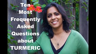 Ten Most Frequently Asked Questions about Turmeric [upl. by Animsaj187]