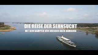 Die Reise der Sehnsucht  mit dem Dampfer von Dresden nach Hamburg Trailer [upl. by Trevlac622]