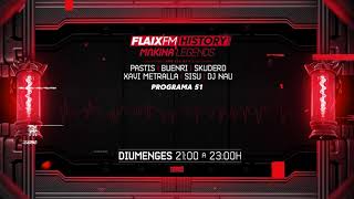 Flaix History Makina Legends  PGM51  Pastis Buenri Skudero Xavi Metralla DJ Sisu DJ Nau [upl. by Teddman]