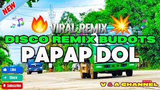 NEWVIRAL🇵🇭 PAPAP DOL 💥 DISCO REMIX NONSTOP PINOY TRINDING 2024 2025 [upl. by Nojid]