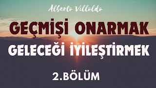 Geçmişi Onarmak Geleceği İyileştirmek  Alberto Villoldo Sesli Kitap 2 Bölüm  SON [upl. by Etteloiv]