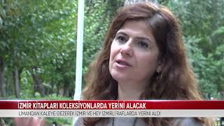 İZMİR KİTAPLARI KOLEKSİYONLARDA YERİNİ ALACAK [upl. by Reidar]