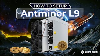 Dogecoin Mining Guide  How to Set Up Your Antminer L9 🚀🌕🐕‍🦺 [upl. by Hplodnar]