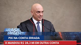 Moraes diz que X fez depósito de R 283 milhões em conta errada  Brasil Urgente [upl. by Anavrin]