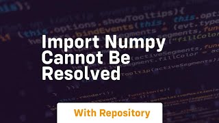 import numpy cannot be resolved [upl. by Potts619]