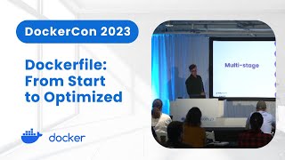 Dockerfile From Start to Optimized DockerCon 2023 [upl. by Elvah]