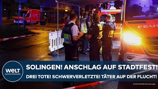 SOLINGEN Anschlag mit Messer auf Stadtfest Drei Tote Schwerverletzte Täter auf der Flucht [upl. by Esbenshade880]