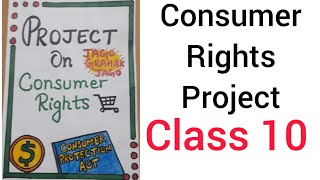 Consumer rights project class 10  Project on Consumer Rights [upl. by Treb440]