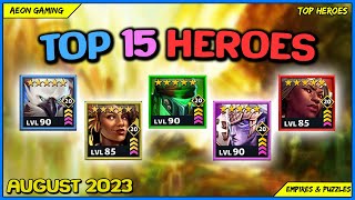 Best Heroes List on August 2023  Empires amp Puzzles TOP HEROES [upl. by Gristede417]