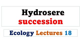 Hydrosere Succession  Ecology lectures in urdu hindi [upl. by Aisilef802]