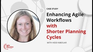 Enhancing Agile Workflows with Shorter Planning Cycles [upl. by Ettennaej248]