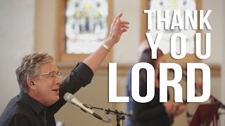 Don Moen  Thank You Lord  Live Worship Sessions [upl. by Sailesh]