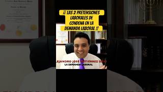 ¡¡ LAS 2 PRETENSIONES LABORALES DE CONDENA EN LA DEMANDA LABORAL [upl. by Reggy]