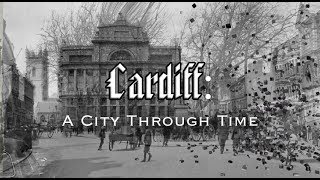 Cardiff A City Through Time Wales UK [upl. by Dagley681]