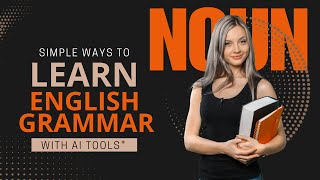 Nouns  English Grammar with AI Tools [upl. by Amari149]