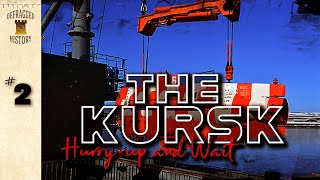 The Kursk Episode 2  Hurry Up and Wait [upl. by Leavitt]