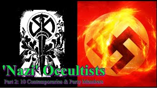 Nazi Occultists Part 2 10 Party Members amp Contemporaries FULL [upl. by Olivette]