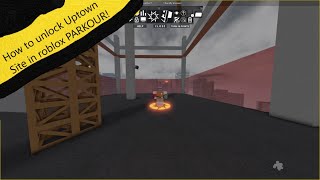 How to get to Uptown Site Roblox PARKOUR [upl. by Rosabella]