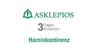 Harninkontinenz 3 Fragen 3 Antworten  Asklepios [upl. by Anwahs]