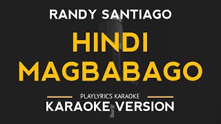 Hindi Magbabago  Randy Santiago Karaoke Version [upl. by Wylie419]