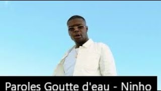 Paroles Goutte deau  Ninho son officiel [upl. by Ettigirb]