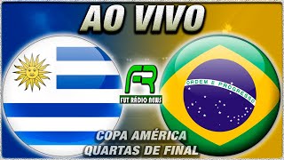 URUGUAI X BRASIL AO VIVO l QUARTAS DE FINAL l COPA AMÉRICA l NARRAÇÃO [upl. by Kallman747]