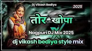 Tor Khopa New Nagpuri Song Dj  Nagpuri Song Dj  Dj Vikash [upl. by Slrahc]