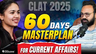 CLAT 2025 Last 60 Days Master Plan for Current Affairs  CLAT 2025 Preparation [upl. by Aniham]