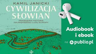 Cywilizacja Słowian Kamil Janicki Audiobook PL Historia [upl. by Dagnah]