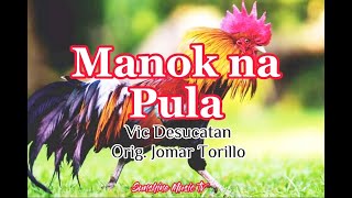 Manok Na Pula Vic Desucatan Orig Jomar Torillo with Lyrics [upl. by Placida]