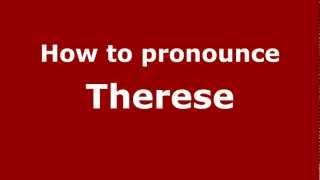 How to Pronounce Therese  PronounceNamescom [upl. by Allerym]