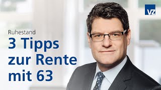 3 Tipps zur Rente mit 63 [upl. by Calva]