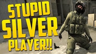 STUPID SILVER RANK PLAYERS  CS GO Funny Moments in Competitive [upl. by Attenauq]