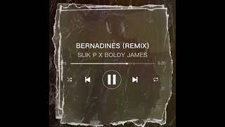 BOLDY JAMES X SLIK P  BERNADINES REMIX [upl. by Aneis]