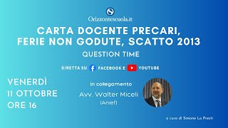 Carta docente precari ferie non godute scatto 2013 Question Time con lavv Walter Miceli [upl. by Frankie]