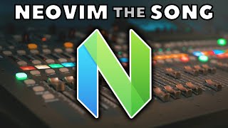 Neovim the Song 10X Developer [upl. by Blankenship]