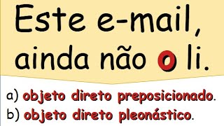 OBJETO DIRETO PLEONÁSTICO ou PREPOSICIONADO [upl. by Imeon]