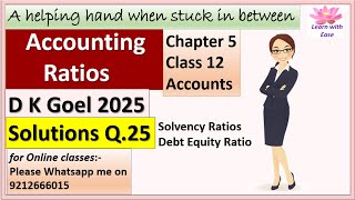 Accounting Ratios D K Goel 2025 Q 25 Ch5 Class 12 Accounts Solutions of D K Goellearnwithease [upl. by Nissy838]