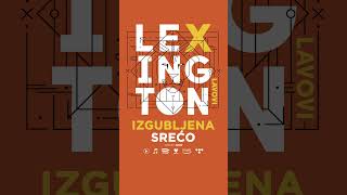 Lexington  Izgubljena sreco [upl. by Elayor]