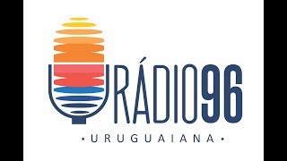 RADIO 96 URUGUAIANA AO VIVO [upl. by Olympe218]