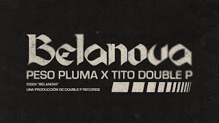 BELANOVA Lyric Video  Peso Pluma Tito Double P [upl. by Iain119]