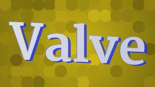 VALVE pronunciation • How to pronounce VALVE [upl. by Treble]