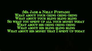 Ms Jade  Ching Ching ft Timbaland amp Nelly Furtado lyrics on screen [upl. by Tobe352]